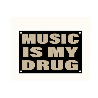 MUSIC IS MY DRUG Funny Flag Dormitory Family Wall Banner 3x5fts 2x3fts Outdoor Activities Atmosphere Tapestry Decor